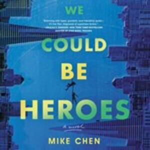 We Could Be Heroes by Mike Chen (2021, Compact Disc)